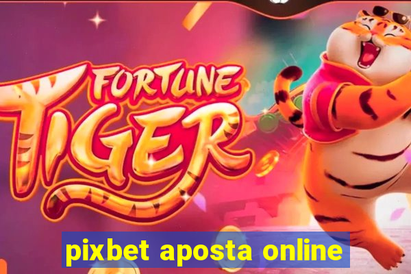 pixbet aposta online